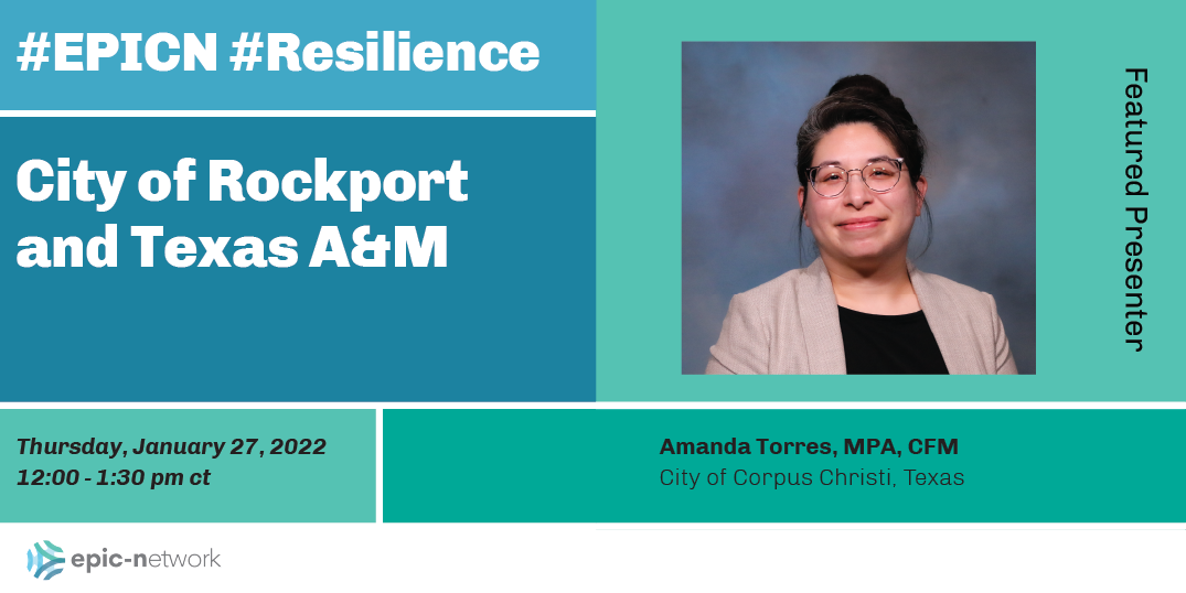 Resilience Webinar Series - Partnership Projects, Outcomes, and Impacts on Local Resilience: City of Rockport, Texas and Texas A&M University
