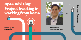 Open Advising: Project tracking and working from home